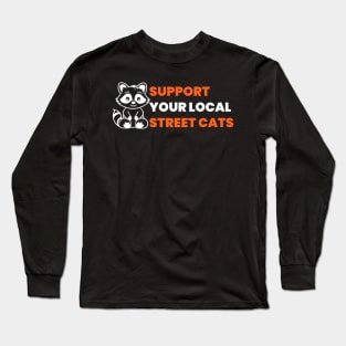 Support Your Local Street Cats Long Sleeve T-Shirt